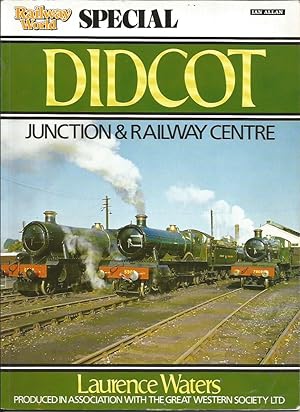 DIDCOT Junction & Railway Centre (Railway World Special)