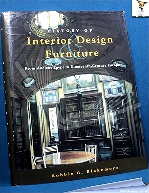 Bild des Verkufers fr History of Interior Design and Furniture: From Ancient Egypt to Nineteenth-century Europe zum Verkauf von BookLovers of Bath