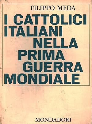 Seller image for I cattolici italiani nella Prima Guerra Mondiale for sale by Di Mano in Mano Soc. Coop