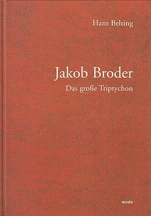 Bild des Verkufers fr Hans Belting. Jakob Broder. Das Grosse Triptychon zum Verkauf von Stefan Schuelke Fine Books