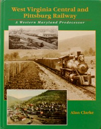 Bild des Verkufers fr WEST VIRGINIA CENTRAL AND PITTSBURG RAILWAY zum Verkauf von Martin Bott Bookdealers Ltd