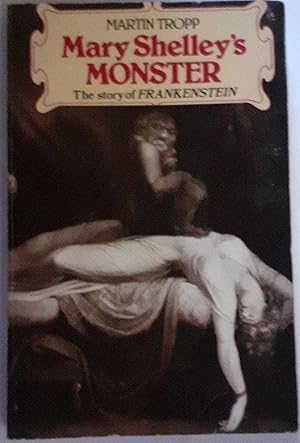 Mary Shelley's Monster The Story of Frankenstein