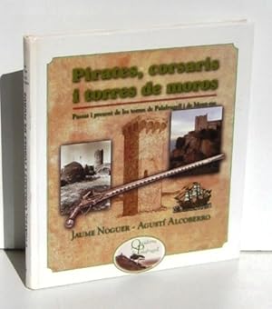 Imagen del vendedor de PIRATES, CORSARIS I TORRES DE MOROS. PASSAT I PRESENT DE LES TORRES DE PALAFRUGELL I DE MONT-RAS a la venta por Ducable Libros