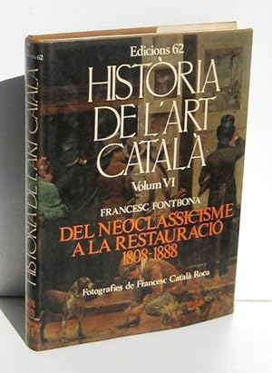 Imagen del vendedor de HISTORIA DE L'ART CATALA (tom VI ) DEL NEOCLASSICISME A LA RESTAURACIO (1808-1888) a la venta por Ducable Libros