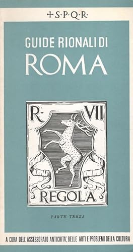 Giude rionali di Roma, rione VII: Regola, parte III