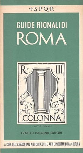 Guide rionali di Roma, rione III : Colonna, parte I
