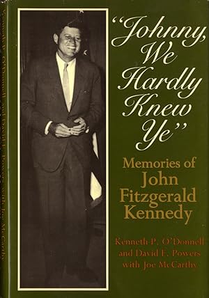 Seller image for Johnny, We Hardly Knew Ye: Memories of John Fitzgerald Kennedy for sale by S+P Books and Prints