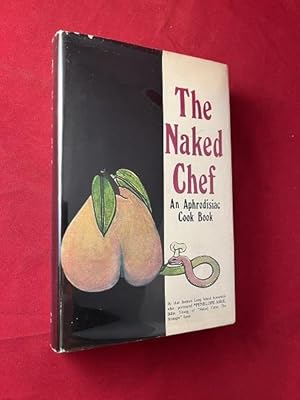 Image du vendeur pour The Naked Chef: An Aphrodisiac Cook Book mis en vente par Back in Time Rare Books, ABAA, FABA