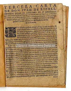 Imagen del vendedor de Tercera Carta de don Juan de Ripoll, embiada desde el exercito de su Magestad que est sobre Salsas, al Capitan don Bartolom de Ripoll, su padre, entretenido por el Rey nuestro seor cerca la persona de su Excelencia. En que refiere por dias lo que ha sucedido al Exercito de su Magestad, y con el Exercito de Espaa ha entrado en Francia. a la venta por Llibreria Antiquria Delstres