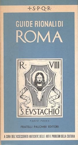Guide rionali di Roma, rione VII: S. Eustachio, parte prima