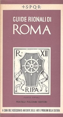 Guide rionali di Roma, rione XII : Ripa, parte I