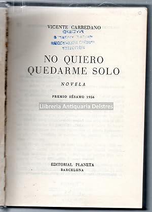 Imagen del vendedor de No quiero quedarme solo, novela. Premio Ssamo 1956. / El viento dobl la esquina. / El cuarto de los nios. [Dedicatoria autgrafa y firma de uno de los autores]. a la venta por Llibreria Antiquria Delstres