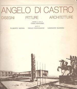 Angelo Di Castro. Disegni, pitture, architetture.