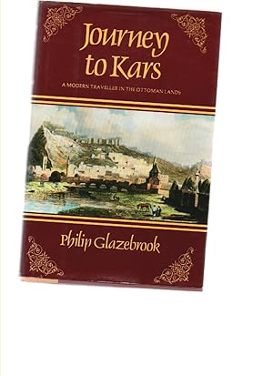 Imagen del vendedor de Journey to Kars A Modern Traveler in the Ottoman Lands a la venta por Mossback Books