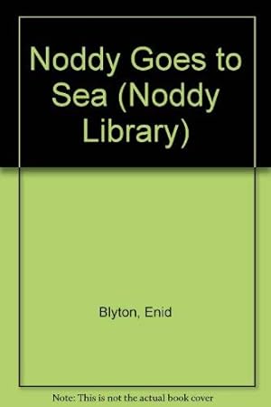 Seller image for Noddy Goes to Sea (Noddy Library) for sale by WeBuyBooks