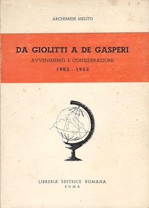 Da Giolitti a De Gasperi, avvenimenti e considerazioni 1903-1953