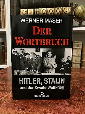 Bild des Verkufers fr Der Wortbruch. Hitler, Stalin und der Zweite Weltkrieg. zum Verkauf von Antiquariat Seibold