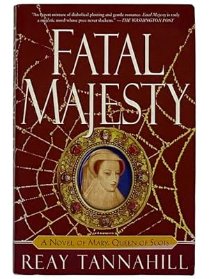 Seller image for Fatal Majesty: A Novel of Mary Queen of Scots for sale by Yesterday's Muse, ABAA, ILAB, IOBA