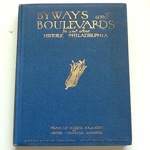 Imagen del vendedor de Byways And Boulevards In And About Historic Philadelphia a la venta por Sheapast Art and Books
