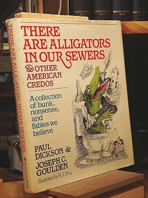 Bild des Verkufers fr There Are Alligators in Our Sewers and Other American Credos zum Verkauf von Henniker Book Farm and Gifts