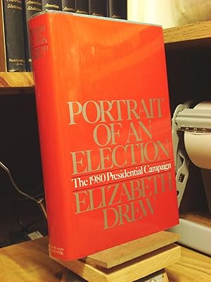 Bild des Verkufers fr Portrait of an Election: The 1980 Presidential Campaign zum Verkauf von Henniker Book Farm and Gifts