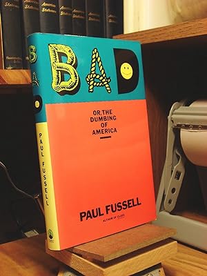 Seller image for Bad Or, the Dumbing of America for sale by Henniker Book Farm and Gifts