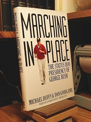 Seller image for Marching in Place: The Status Quo Presidency of George Bush for sale by Henniker Book Farm and Gifts