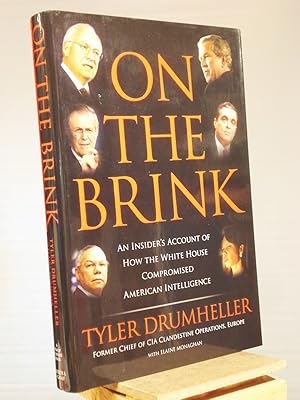 Image du vendeur pour On the Brink: An Insider's Account of How the White House Compromised American Intelligence mis en vente par Henniker Book Farm and Gifts