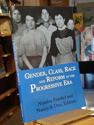 Seller image for Gender, Class, Race, and Reform in the Progressive Era for sale by Henniker Book Farm and Gifts