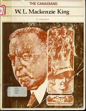 Seller image for W. L. Mackenzie King / The Canadians Series for sale by Librairie Le Nord