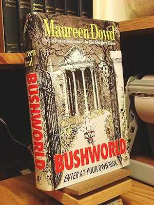 Immagine del venditore per Bushworld: Enter at Your Own Risk venduto da Henniker Book Farm and Gifts