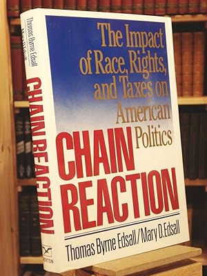 Seller image for Chain Reaction: The Impact of Race, Rights, and Taxes on American Politics for sale by Henniker Book Farm and Gifts