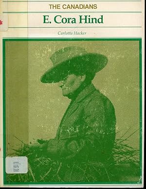 Seller image for E. Cora Hind / The Canadians Series for sale by Librairie Le Nord