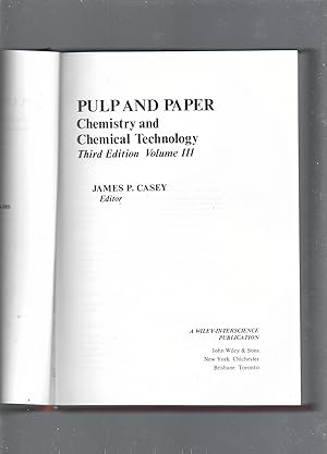 Pulp and Paper: Chemistry and Chemical Technology: Chemistry and Chemical Technology, Volume I,II...
