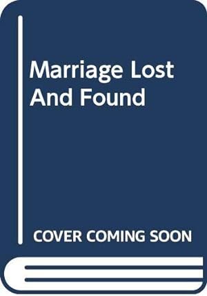 Bild des Verkufers fr Marriage Lost And Found zum Verkauf von WeBuyBooks