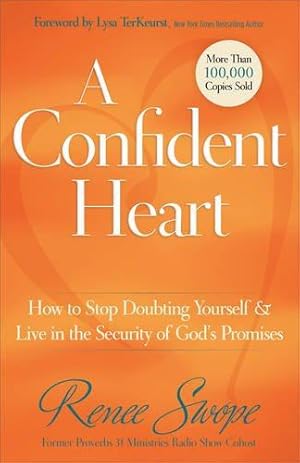 Bild des Verkufers fr A Confident Heart: How to Stop Doubting Yourself and Live in the Security of God?s Promises zum Verkauf von WeBuyBooks