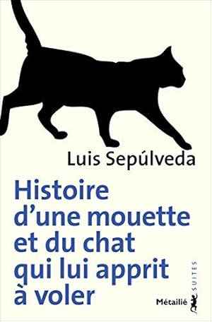 Bild des Verkufers fr Histoire d'une mouette et du chat qui lui apprit a voler (Suites) zum Verkauf von WeBuyBooks