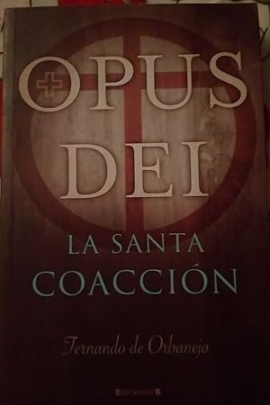 Imagen del vendedor de OPUS DEI: LA SANTA COACCIN a la venta por Libros Nakens