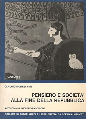 Pensiero e società alla fine della repubblica, antologia da Lucrezio a Cicerone