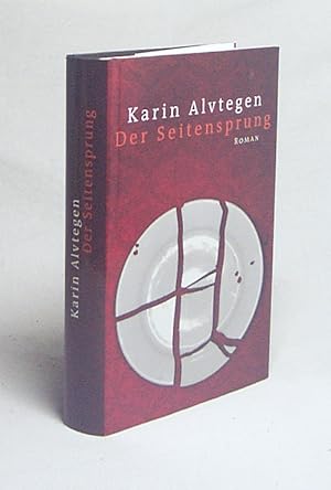 Seller image for Der Seitensprung : Roman / Karin Alvtegen. Dt. von Katrin Frey for sale by Versandantiquariat Buchegger