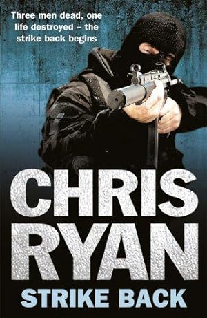 Seller image for Strike Back: the ultimate action-packed, no-holds-barred novel from bestselling author Chris Ryan for sale by WeBuyBooks