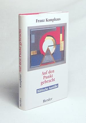 Bild des Verkufers fr Auf den Punkt gebracht : biblische Anstsse / Franz Kamphaus zum Verkauf von Versandantiquariat Buchegger