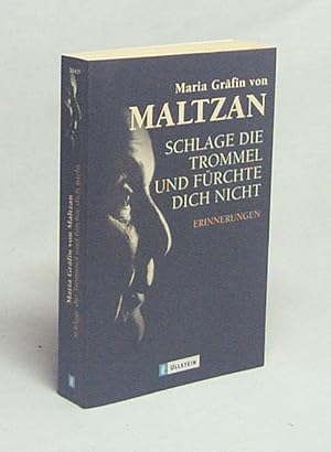 Bild des Verkufers fr Schlage die Trommel und frchte dich nicht : Erinnerungen / Maria Grfin von Maltzan zum Verkauf von Versandantiquariat Buchegger