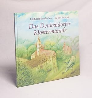 Bild des Verkufers fr Das Denkendorfer Klostermnnle / Edith Haberzeth-Grau ; Vclav Pokorn zum Verkauf von Versandantiquariat Buchegger