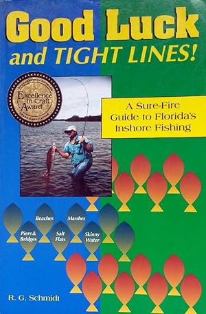 Seller image for Good Luck and Tight Lines: A Sure-Fire Guide to Florida's Inshore Fishing for sale by Kayleighbug Books, IOBA