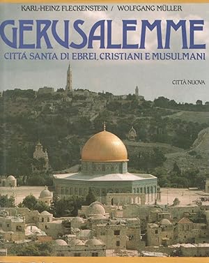 Gerusalemme. Città santa di ebrei, cristiani e musulmani