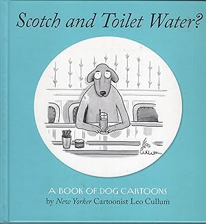 Seller image for Scotch And Toilet Water? : A Book Of Dog Cartoons for sale by A Cappella Books, Inc.