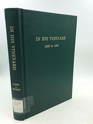 IN HIS VINEYARD 1868 TO 1963: A Series of Life Sketches of the Bishops, Priests, and Permanent De...