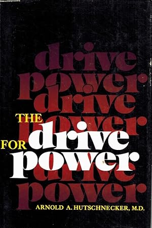 Seller image for THE DRIVE FOR POWER BY ARNOLD AARON HUTSCHNECKER for sale by Z-A LLC