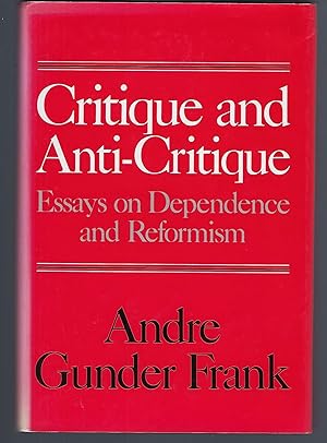 Immagine del venditore per Critique and Anti-Critique: Essays on Dependence and Reformism venduto da Turn-The-Page Books